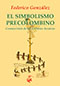 Los S&iacute;mbolos Precolombinos. Cosmogon&iacute;a, Teogon&iacute;a, Cultura
